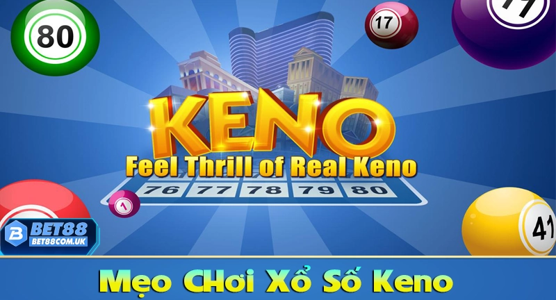 Mẹo chơi xổ số Keno dành cho người mới