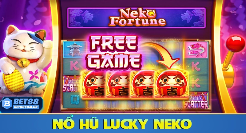 Game Slot Lucky Neko – Chơi Nổ Hũ Mèo Thần Tài May Mắn 4 Game Slot Lucky Neko - Nổ Hũ Mèo Thần Tài May Mắn
